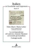 La corrispondenza di Lodovico Antonio Muratori col mondo germanofono di Lodovico Antonio Muratori edito da Lang, Peter GmbH