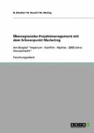 Uberregionales Projektmanagement Mit Dem Schwerpunkt Marketing di B Zitscher, B Huxoll, M Maring edito da Grin Publishing