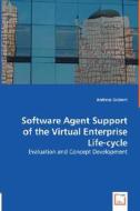 Software Agent Support of the Virtual Enterprise Life-cycle di Andreas Grünert edito da VDM Verlag Dr. Müller e.K.