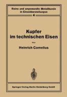 Kupfer im technischen Eisen di Heinrich Cornelius edito da Springer Berlin Heidelberg