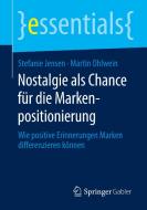 Nostalgie als Chance für die Markenpositionierung di Stefanie Jensen, Martin Ohlwein edito da Springer-Verlag GmbH