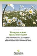 Veterinarnaya Farmakognoziya di Dzhavadov Abul'fat edito da Palmarium Academic Publishing