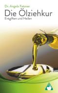 Die Ölziehkur - Entgiften und Heilen di Angela Fetzner edito da Books on Demand