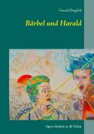 Bärbel und Harald di Harald Birgfeld edito da Books on Demand