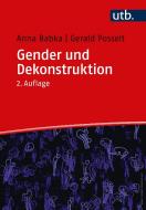 Gender und Dekonstruktion di Anna Babka, Gerald Posselt edito da facultas.wuv Universitäts