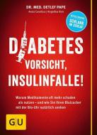 Diabetes: Vorsicht, Insulinfalle! di Anna Cavelius, Angelika Ilies, Detlef Pape edito da Graefe und Unzer Verlag