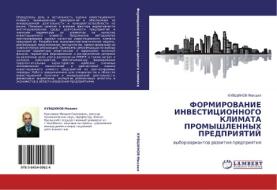 Formirovanie Investitsionnogo Klimata Promyshlennykh Predpriyatiy di Mikhail Kuvshinov edito da Lap Lambert Academic Publishing