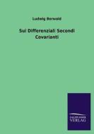 Sui Differenziali Secondi Covarianti di Ludwig Berwald edito da TP Verone Publishing