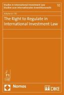 The Right to Regulate in International Investment Law di Aikaterini Titi edito da Nomos Verlagsges.MBH + Co
