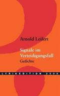 Signale Im Verteidigungsfall di Arnold Leifert edito da Lyrikedition 2000