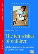 The ten wishes of children di Claus-Dieter Kaul edito da Brigg Verlag KG