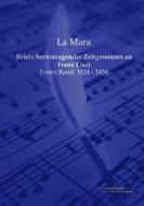 Briefe hervorragender Zeitgenossen an Franz Liszt di La Mara edito da Europäischer Musikverlag