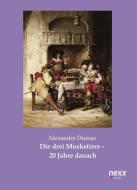 Die drei Musketiere - 20 Jahre danach di Alexandre Dumas edito da nexx verlag gmbh