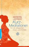 Kurzmeditationen di Kerstin Leppert edito da Nymphenburger