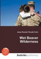 Wet Beaver Wilderness edito da Book On Demand Ltd.
