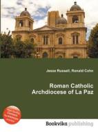 Roman Catholic Archdiocese Of La Paz edito da Book On Demand Ltd.
