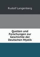 Quellen Und Forschungen Zur Geschichte Der Deutschen Mystik di Rudolf Langenberg edito da Book On Demand Ltd.