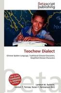 Teochew Dialect di Lambert M. Surhone, Miriam T. Timpledon, Susan F. Marseken edito da Betascript Publishing