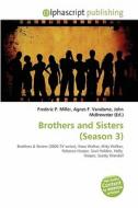 Brothers And Sisters (season 3) edito da Betascript Publishing
