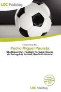 Pedro Miguel Pauleta edito da Loc Publishing