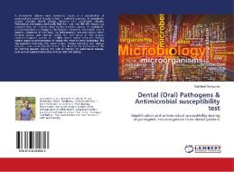 Dental (Oral) Pathogens & Antimicrobial susceptibility test di Sakthivel Mariappan edito da LAP Lambert Academic Publishing