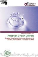 Austrian Crown Jewels edito da Chromo Publishing