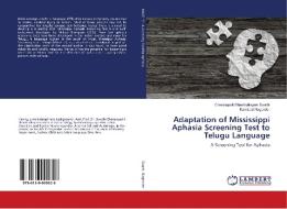 Adaptation of Mississippi Aphasia Screening Test to Telugu Language di Cherukupalli Shambulingam Swathi, Kankipati Nagender edito da LAP Lambert Academic Publishing