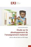 Etude sur le développement de l¿enseignement maternel di Shaddi Ngumbi Mwania edito da Éditions universitaires européennes