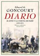 Diario, memorias de la vida literaria, 1870-1871 : el Sitio y la Comuna de París di Edmond De Goncourt edito da Editorial Renacimiento