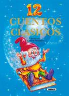 12 Cuentos Clasicos di Carlos Busquets, Inc. Susaeta Publishing edito da Susaeta Publishing, Inc.