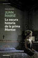 La oscura historia de la prima Montse di Juan Marsé edito da Debolsillo