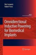 Omnidirectional Inductive Powering for Biomedical Implants di Bert Lenaerts, Robert Puers edito da Springer Netherlands