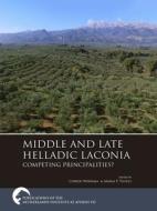 Middle And Late Helladic Laconia edito da Sidestone Press