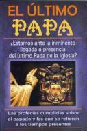 Ultimo Papa-La Llegada del Ultimo edito da Giron Books