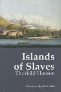 Islands of Slaves di Thorkild Hansen edito da Sub-Saharan Publishers