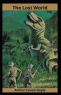 The Lost World Illustrated di Doyle Arthur Conan Doyle edito da Independently Published