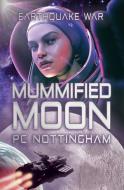 Mummified Moon di Pc Nottingham edito da 4 HORSEMEN PUBN