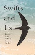 Swifts and Us di Sarah Gibson edito da WILLIAM COLLINS