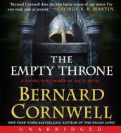 The Empty Throne di Bernard Cornwell edito da HarperAudio