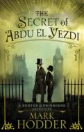 The Secret of Abdu El Yezdi di Mark Hodder edito da Ebury Publishing