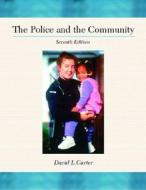 The Police and the Community di David L. Carter, Louis A. Radalet, Carter David edito da Prentice Hall