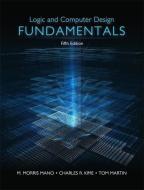 Logic and Computer Design Fundamentals di M. Morris R. Mano, Charles R. Kime, Tom Martin edito da PRENTICE HALL