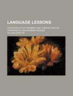 Language Lessons di William Swinton edito da General Books Llc