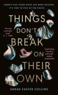 Things Don't Break On Their Own di Sarah Easter Collins edito da Penguin Books Ltd