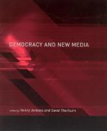 Democracy and New Media di Henry Jenkins edito da MIT Press