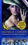 Girl Behind The Scandalous Reputation di Michelle Conder edito da Harlequin (uk)