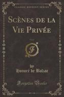 Scenes de la Vie Privee, Vol. 2 (Classic Reprint) di Honore De Balzac edito da Forgotten Books