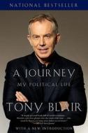 A Journey: My Political Life di Tony Blair edito da VINTAGE