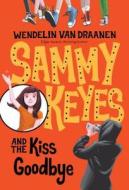 Sammy Keyes and the Kiss Goodbye di Wendelin Van Draanen edito da KNOPF