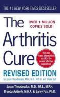 The Arthritis Cure: The Medical Miracle That Can Halt, Reverse, and May Even Cure Osteoarthritis di Jason Theodosakis, Sheila Buff edito da ST MARTINS PR